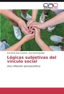 portada Lógicas subjetivas del vínculo social: Una reflexión psicoanalítica (Spanish Edition)