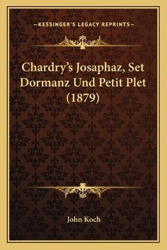 portada Chardry's Josaphaz, Set Dormanz Und Petit Plet (1879) (en Alemán)