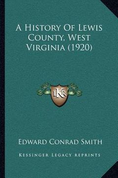 portada a history of lewis county, west virginia (1920) (en Inglés)
