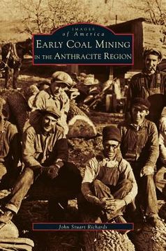 portada Early Coal Mining in the Anthracite Region (en Inglés)