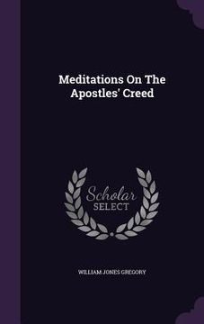 portada Meditations On The Apostles' Creed (en Inglés)