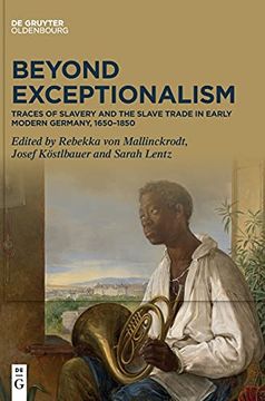 portada Beyond Exceptionalism: Traces of Slavery and the Slave Trade in Early Modern Germany, 1650-1850 (en Inglés)
