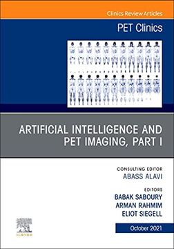 portada Artificial Intelligence and pet Imaging, Part 1, an Issue of pet Clinics (Volume 16-4) (The Clinics: Radiology, Volume 16-4) (en Inglés)