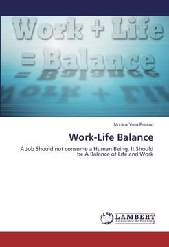 portada Work-Life Balance: A Job Should not consume a Human Being. It Should be A Balance of Life and Work