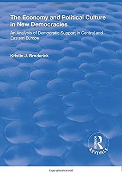 portada The Economy and Political Culture in New Democracies: An Analysis of Democratic Support in Central and Eastern Europe (en Inglés)
