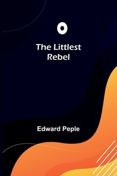 portada The Littlest Rebel (en Inglés)
