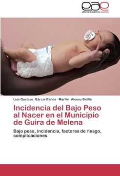 portada Incidencia del Bajo Peso al Nacer en el Municipio de Guira de Melena: Bajo peso, incidencia, factores de riesgo, complicaciones