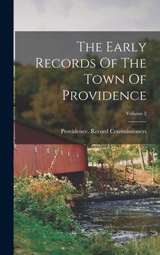 portada The Early Records Of The Town Of Providence; Volume 2 (en Inglés)