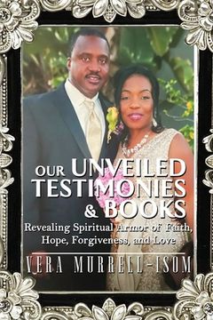 portada Our Unveiled Testimonies & Books (en Inglés)