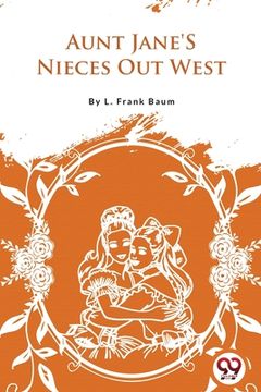 portada Aunt Jane'S Nieces Out West (in English)