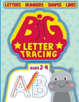 portada BIG Letter Tracing for kids ages 2-4: tracing books for toddlers 2-4 years (en Inglés)