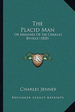 portada the placid man: or memoirs of sir charles beville (1828) (en Inglés)