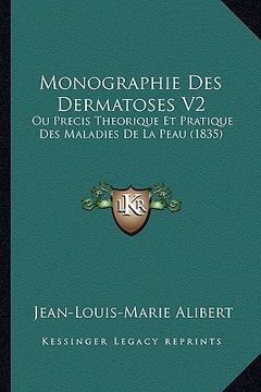 portada Monographie Des Dermatoses V2: Ou Precis Theorique Et Pratique Des Maladies De La Peau (1835) (in French)