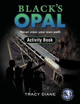 portada Black's Opal Activity Book: Never cross your own path. (en Inglés)