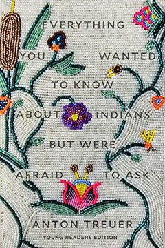 portada Everything you Wanted to Know About Indians but Were Afraid to Ask: Young Readers Edition (en Inglés)