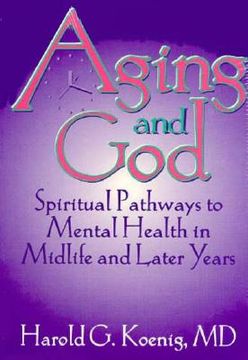 portada Aging and God: Spiritual Pathways to Mental Health in Midlife and Later Years (en Inglés)