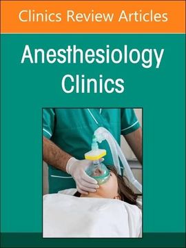 portada Current Topics in Critical Care for the Anesthesiologist, an Issue of Anesthesiology Clinics (Volume 41-1) (The Clinics: Internal Medicine, Volume 41-1) 