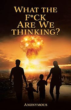 portada What the F*Ck are we Thinking? (en Inglés)
