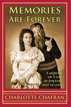 portada Memories Are Forever: A Memoir of a Life in Theatre and In Love (en Inglés)
