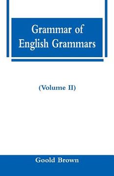 portada Grammar of English Grammars (Volume II) (en Inglés)