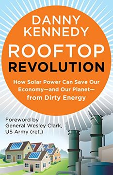 portada Rooftop Revolution: Join the Fight to Save our Economy - and our Planet - From Dirty Energy (en Inglés)