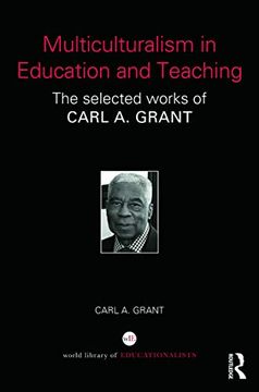 portada Multiculturalism in Education and Teaching: The Selected Works of Carl a. Grant (World Library of Educationalists) (en Inglés)