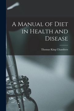 portada A Manual of Diet in Health and Disease [electronic Resource] (in English)