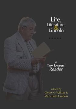 portada Life, Literature, and Lincoln: A Tom Landess Reader (in English)