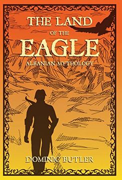 portada The Land of the Eagle: Albanian Mythology (en Inglés)