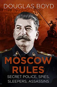 portada Moscow Rules: Secret Police, Spies, Sleepers, Assassins (en Inglés)