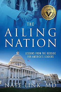portada The Ailing Nation: Lessons From the Bedside for America'S Leaders 