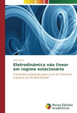 portada Eletrodinâmica não linear em regime estacionário: Correções quânticas para a Lei de Coulomb e para a Lei de Biot-Savart