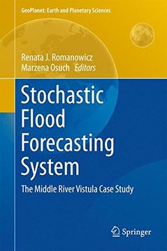 portada Stochastic Flood Forecasting System: The Middle River Vistula Case Study (GeoPlanet: Earth and Planetary Sciences)