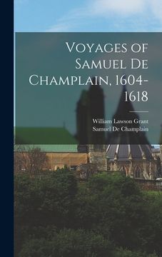 portada Voyages of Samuel De Champlain, 1604-1618 (en Inglés)