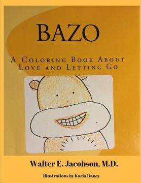 portada Bazo: A Coloring Book About Love and Letting Go (en Inglés)