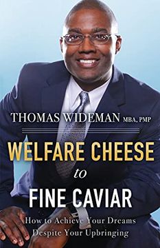 portada Welfare Cheese to Fine Caviar: How to Achieve Your Dreams Despite Your Upbringing (en Inglés)