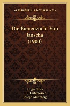 portada Die Bienenzucht Von Janscha (1900) (in German)