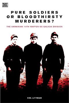 portada pure soldiers or bloodthirsty murderers: the ukranian 14th waffen-ss division (en Inglés)