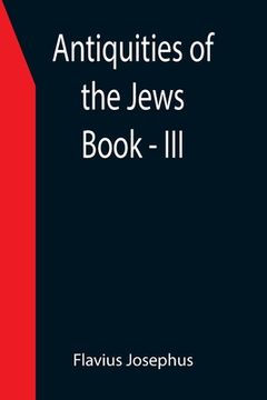 portada Antiquities of the Jews; Book - III (in English)
