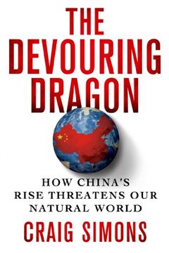 portada Devouring Dragon: How China's Rise Threatens Our Natural World (en Inglés)