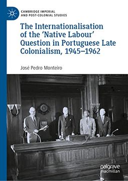 portada The Internationalisation of the 'native' Labour Question in Portuguese Late Colonialism, 1945-1965