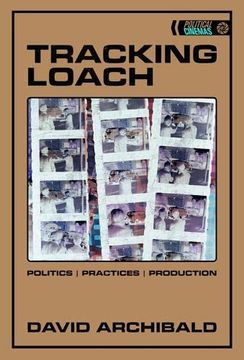 portada Tracking Loach: Politics ǀ Practices ǀ Production (Political Cinemas) (in English)