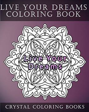 portada Live Your Dreams Coloring Book: 20 Live Your Dreams Mandala Coloring Pages (in English)