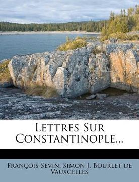portada Lettres Sur Constantinople... (in French)