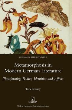 portada Metamorphosis in Modern German Literature: Transforming Bodies, Identities and Affects (en Inglés)