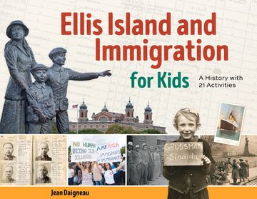 portada Ellis Island and Immigration for Kids: A History With 21 Activities (For Kids Series) (in English)