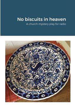 portada No biscuits in heaven: A church mystery play for radio