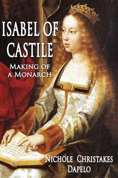 portada Isabel of Castile: Making of a Monarch (in English)