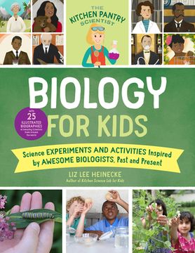 portada The Kitchen Pantry Scientist Biology for Kids: Science Experiments and Activities Inspired by Awesome Biologists, Past and Present; Includes 25. Amazing Scientists From Around the World (2) 