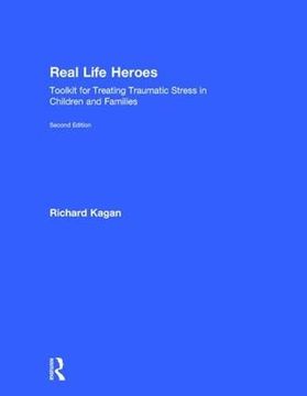 portada Real Life Heroes: Toolkit for Treating Traumatic Stress in Children and Families, 2nd Edition (en Inglés)